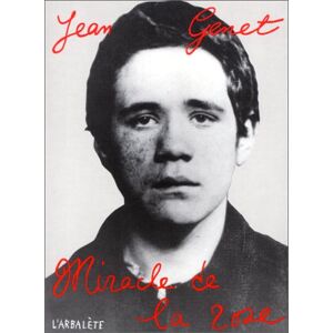 Miracle de la rose Jean Genet Arbalete