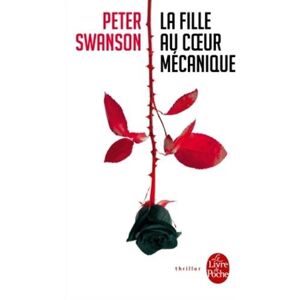 La fille au coeur mecanique Peter Swanson Le Livre de poche