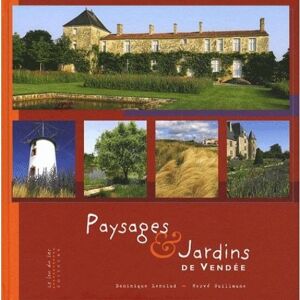 Paysages et jardins de Vendée Dominique Lenclud, Hervé Guillaume le Lou du lac éditeurs