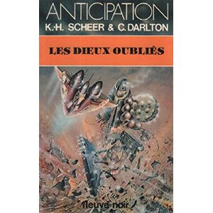 Les dieux oublies  k.-h. (karl herbert) scheer, clark darlton Fleuve noir