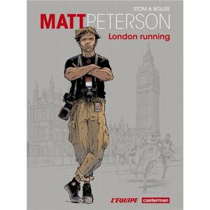 Matt Peterson. Vol. 1. London running Laurent-Frederic Bollee, Stom Casterman, l'Equipe