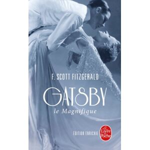 Gatsby le magnifique. Dear Scott, dear Max : correspondance entre l'auteur et Maxwell Perkins Francis Scott Fitzgerald Le Livre de poche