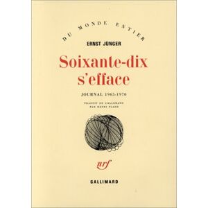 Soixante dix sefface Vol 1 1965 1970 Ernst Juenger Gallimard