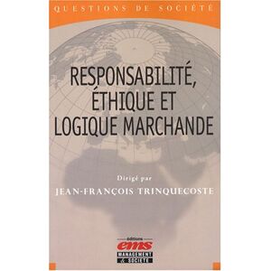 Responsabilité, éthique et logique marchande jean-françois trinquecoste Management et société - Publicité