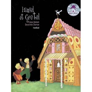 Hansel et Gretel Jacob Grimm, Wilhelm Grimm, Dorothée Duntze NordSud