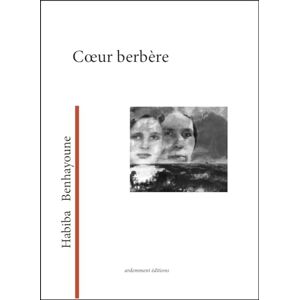 Coeur berbere Habiba Benhayoune Ardemment editions