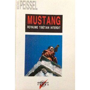 Mustang : royaume tibetain interdit Michel Peissel Olizane