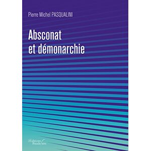 Absconat et démonarchie  pierre michel pasqualini Baudelaire