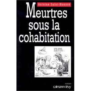 Meurtres sous la cohabitation Antoine Saint-Honore Calmann-Levy
