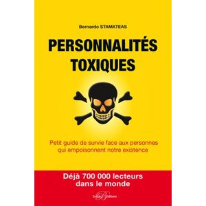 Personnalites toxiques : petit guide de survie face aux personnes qui empoisonnent notre existence Bernardo Stamateas Enrick B. editions