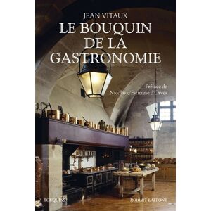 Le bouquin de la gastronomie Jean Vitaux R Laffont