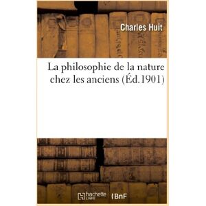 La philosophie de la nature chez les anciens  charles huit Hachette Livre BNF