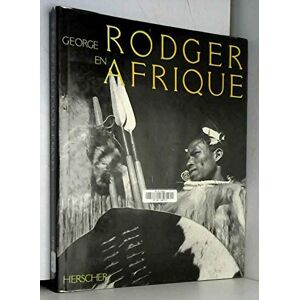 George Rodger en Afrique Carole Naggar Herscher