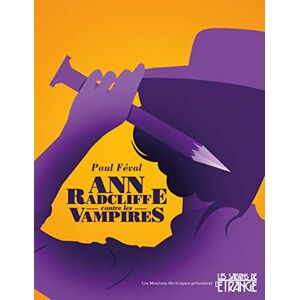 Ann Radcliffe contre les vampires : la ville-vampire Paul Feval Les Moutons electriques