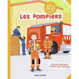 Les pompiers Anne-Claire Leveque Pere Castor-Flammarion