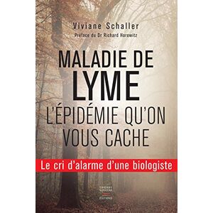 Maladie de Lyme : l'epidemie qu'on vous cache Viviane Schaller T. Souccar