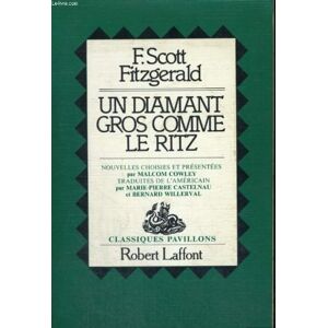 Un diamant gros comme le Ritz Francis Scott Fitzgerald R. Laffont