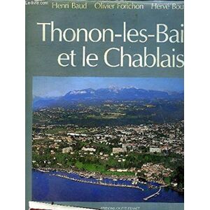 Thonon-les-Bains et le Chablais Henri Baud, Olivier Forichon Ouest-France