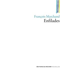 Enfilades Francois Marchand Rocher
