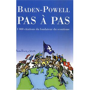 baden-powell pas a pas : 1000 citations du fondateur du scoutisme baden-powell les presses d'ile de france