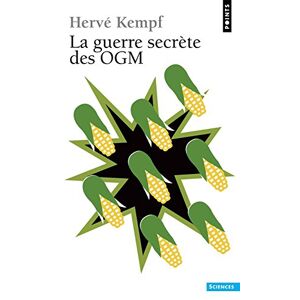 La guerre secrete des OGM Herve Kempf Points