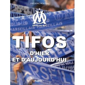 Tifos d'hier et d'aujourd'hui Frédéric Rostain Hugo et compagnie