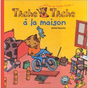 Tache-Tache a la maison Michel Boucher Mango-Jeunesse