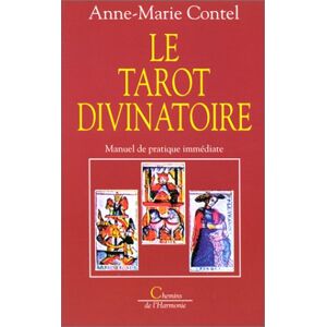 Le Tarot divinatoire : manuel de pratique immediate Anne-Marie Contel Dervy