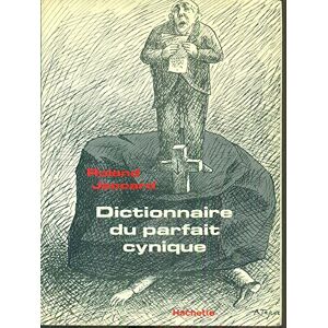 Dictionnaire du parfait cynique Roland Jaccard Hachette Litteratures