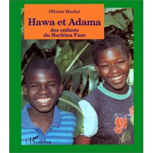 Hawa et Adama : des enfants du Burkina Faso Olivier Barlet L'Harmattan