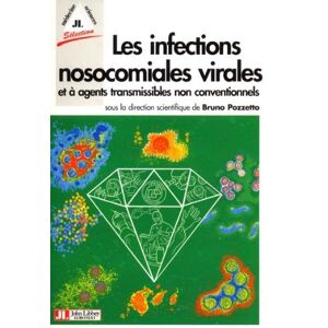 Infections nosocomiales virales et a agents transmissibles non conventionnels pozzetto, jean-marie John Libbey Eurotext