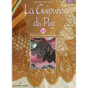 La guipure du Puy. Vol. 2. Perfectionnement Mick Fouriscot, Nathalie Hubert D. Carpentier