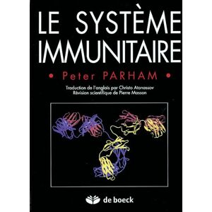 Le systeme immunitaire Peter Robert Parham De Boeck