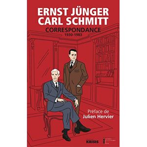 Correspondance : 1930-1983 Ernst Jünger, Carl Schmitt Pierre-Guillaume de Roux, Krisis