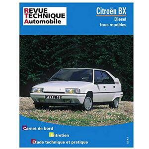 Revue technique automobile, n° 445.8. Citroen BX diesel et TD jusqu'a fin de fabrication  e-t-a-i ETAI