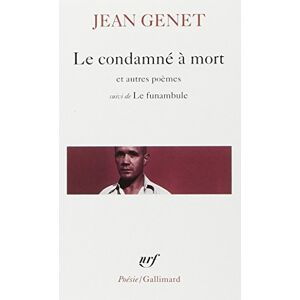 Le condamne a mort : et autres poemes. Le funambule Jean Genet Gallimard