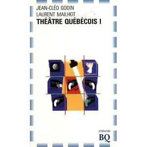 Theatre quebecois, t. 01 Jean-Cleo Godin, Laurent Mailhot BIBLIOTHÈQUE QUÉBÉCOISE (BQ)