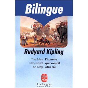 L'homme qui voulait être roi : et autres histoires. The man who would be king : and other stories Rudyard Kipling Le Livre de poche - Publicité