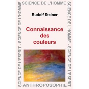 Connaissances des Couleurs Steiner, Rudolf Anthroposophiques Romandes
