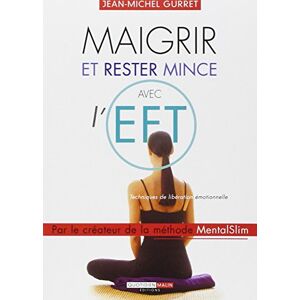 Maigrir et rester mince avec lEFT techniques de liberation emotionnelle Jean Michel Gurret Leducs editions