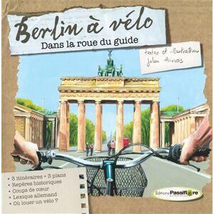 Berlin a velo : dans la roue du guide John Hirvois Passiflore