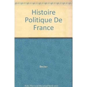 histoire politique de france becker armand colin editeur - Publicité