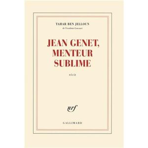 Jean Genet, menteur sublime : recit Tahar Ben Jelloun Gallimard