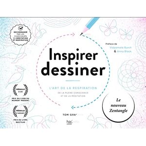 Inspirer, dessiner : l'art de la respiration, de la pleine conscience et de la meditation Tom Granger Hachette Pratique