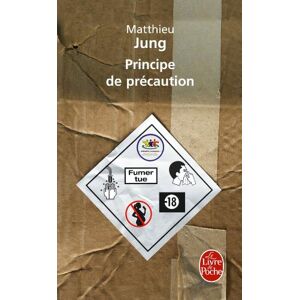 Principe de precaution Matthieu Jung Le Livre de poche