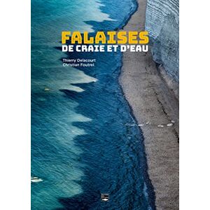 Falaise de craie et deau Thierry Delacourt Christian Foutrel Ed des Falaises