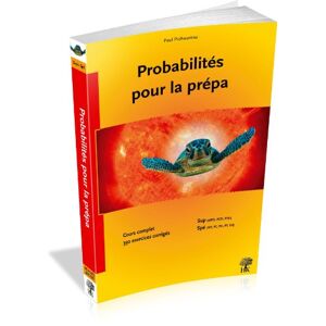 Probabilites pour la prepa : cours et 353 exercices corriges : MPSI-PCSI-PTSI, MP-PC-PSI-PT Paul Pichaureau H & K