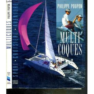 Multicoques Philippe Poupon, Bruno Franceschi R. Laffont