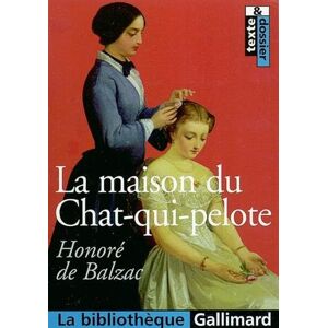 La maison du Chat-qui-pelote Honore de Balzac Gallimard-Education