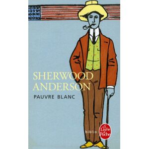 Pauvre Blanc Sherwood Anderson Le Livre de poche